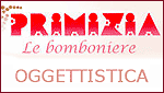 PRIMIZIA - BOMBONIERE - OGGETTISTICA MATRIMONI - PARTECIPAZIONI  - PIACENZA - PC